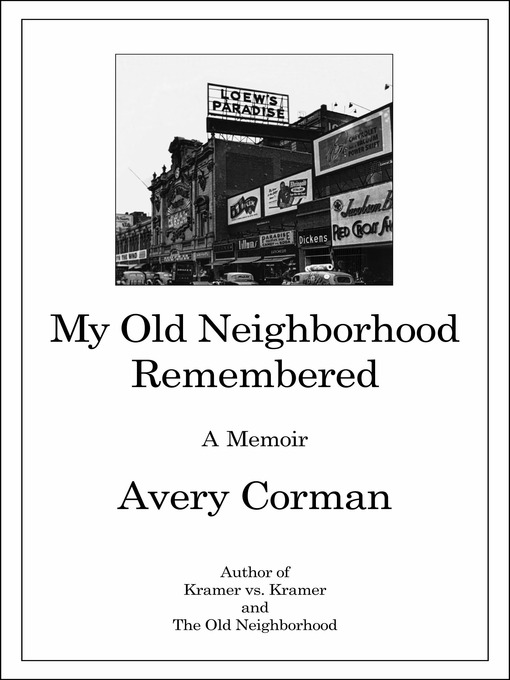 Title details for My Old Neighborhood Remembered by Avery Corman - Available